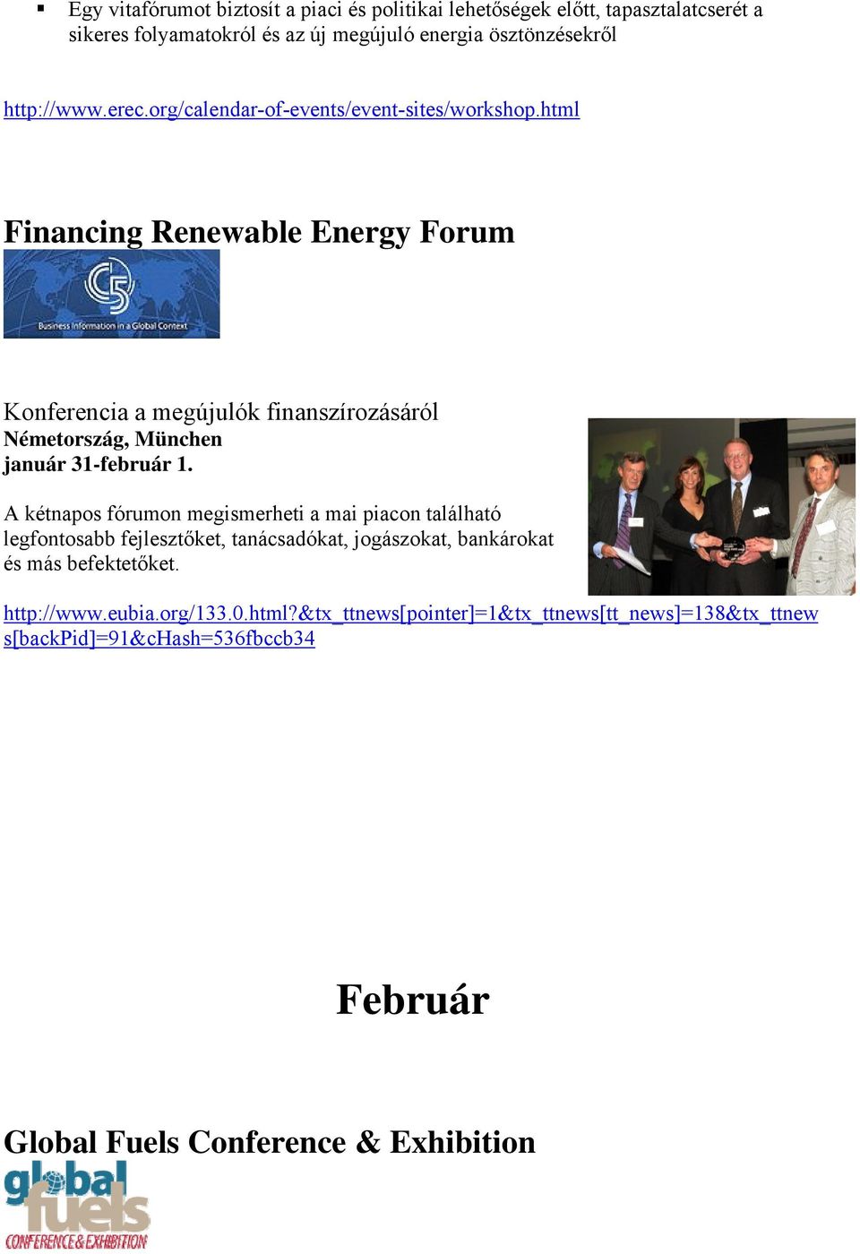 html Financing Renewable Energy Forum Konferencia a megújulók finanszírozásáról Németország, München január 31-február 1.