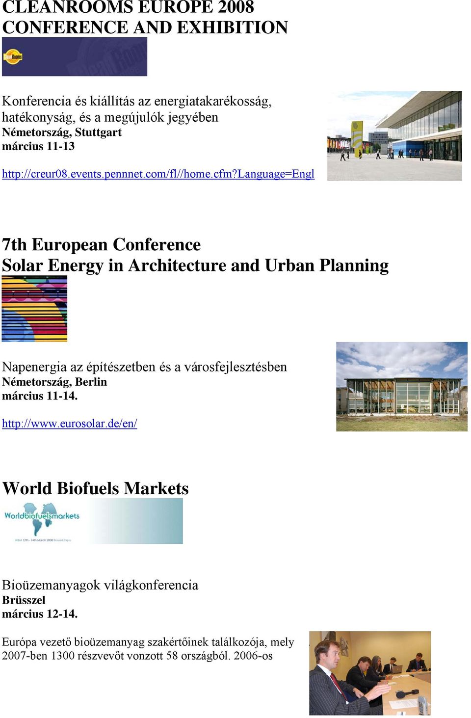 language=engl 7th European Conference Solar Energy in Architecture and Urban Planning Napenergia az építészetben és a városfejlesztésben Németország,