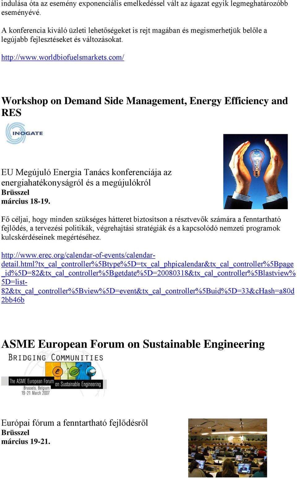 com/ Workshop on Demand Side Management, Energy Efficiency and RES EU Megújuló Energia Tanács konferenciája az energiahatékonyságról és a megújulókról Brüsszel március 18-19.