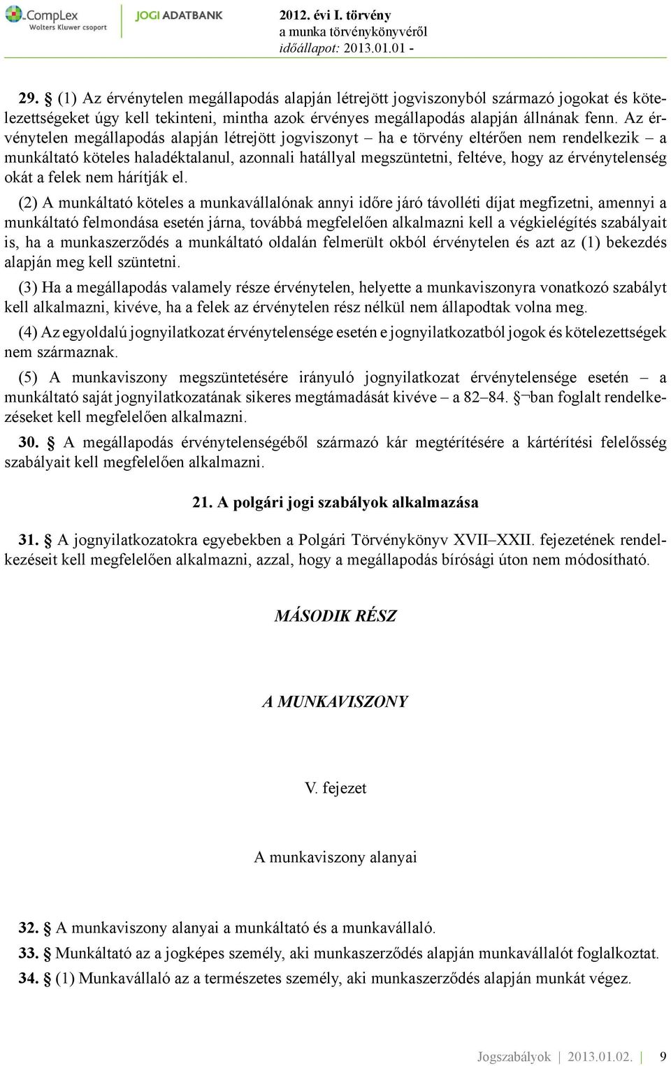 okát a felek nem hárítják el.