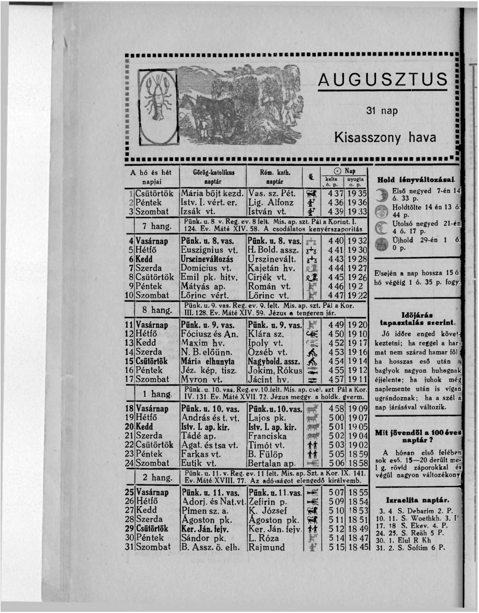 25 Vasárnap 26 Hétfő 27 Kedd 28 Szerda 29 Csütörtök 30 Péntek 31 Szombat GSrög-katolikus naptár Mária böjt kezd, Istv, I. vért. er, Izsák vt. Róm. kath. naptár Vas. sz. Pét. Lig. lfonz István vt.