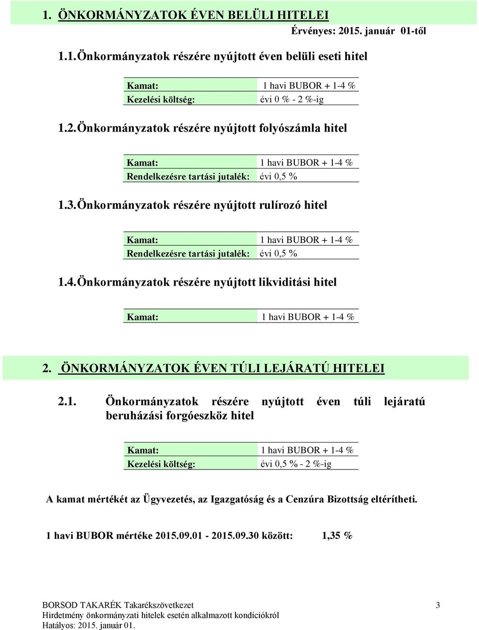 ÖNKORMÁNYZATOK ÉVEN TÚLI LEJÁRATÚ HITELEI 2.1.