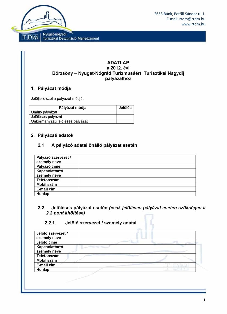 pályázat Önkormányzati jelöléses pályázat Jelölés 2. Pályázati adatok 2.