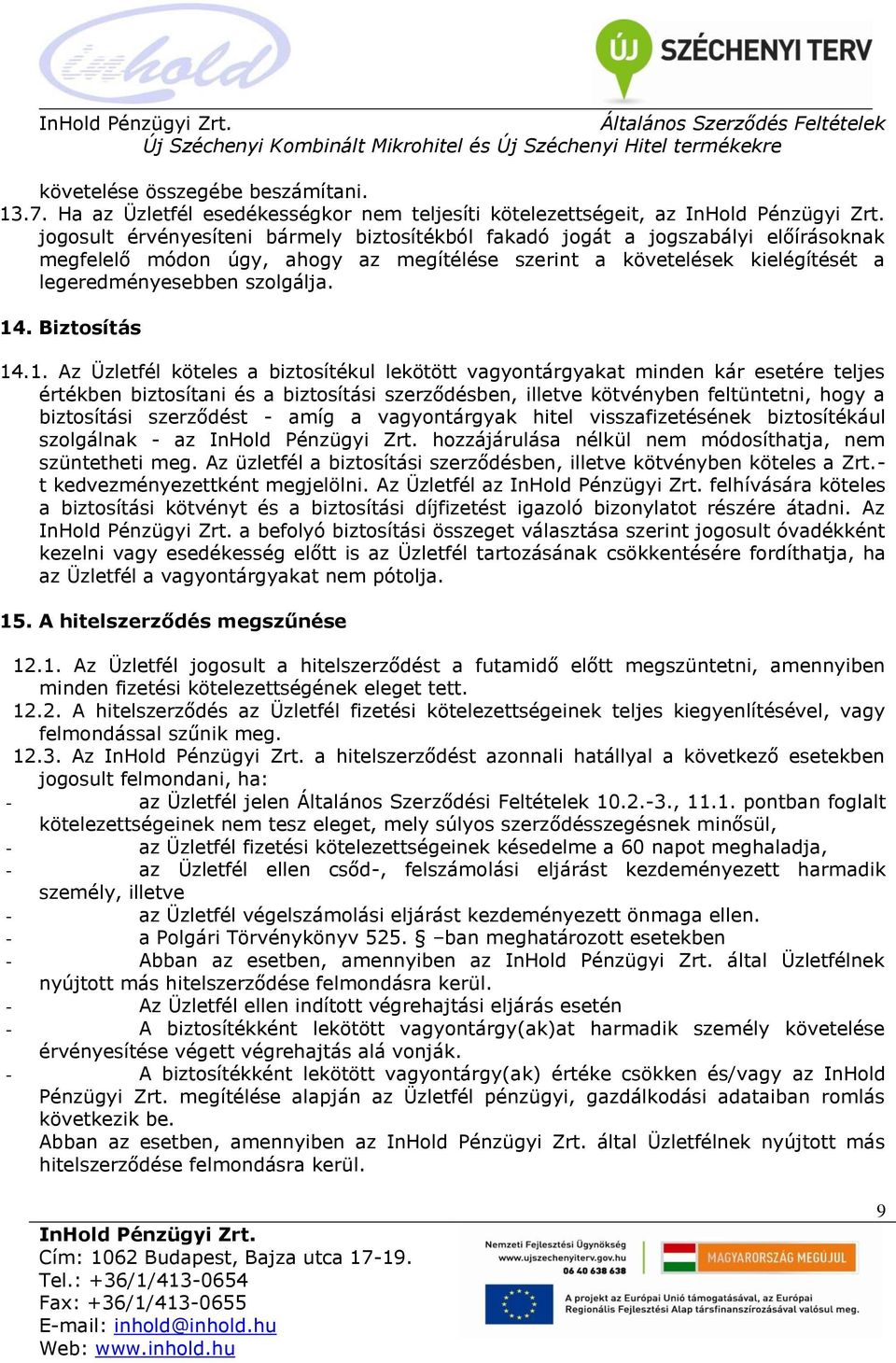 a követelések kielégítését a legeredményesebben szolgálja. 14