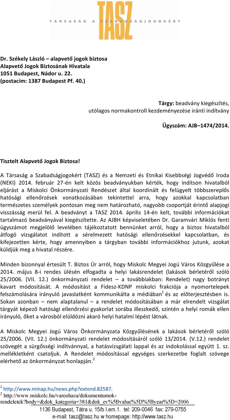 A Társaság a Szabadságjogokért (TASZ) és a Nemzeti és Etnikai Kisebbségi Jogvédő Iroda (NEKI) 2014.