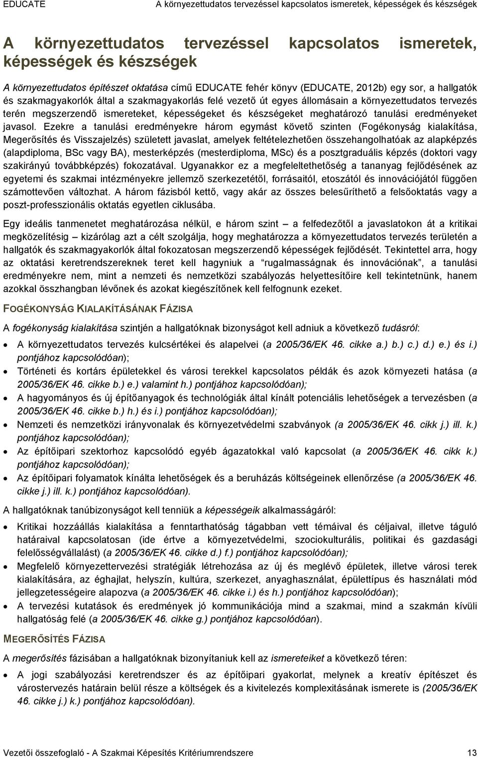képességeket és készségeket meghatározó tanulási eredményeket javasol.