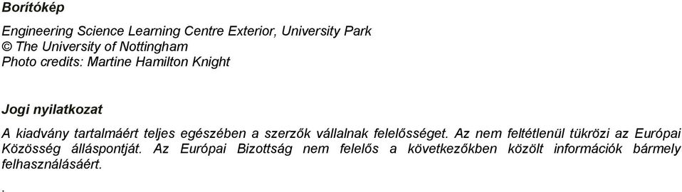 egészében a szerzők vállalnak felelősséget.