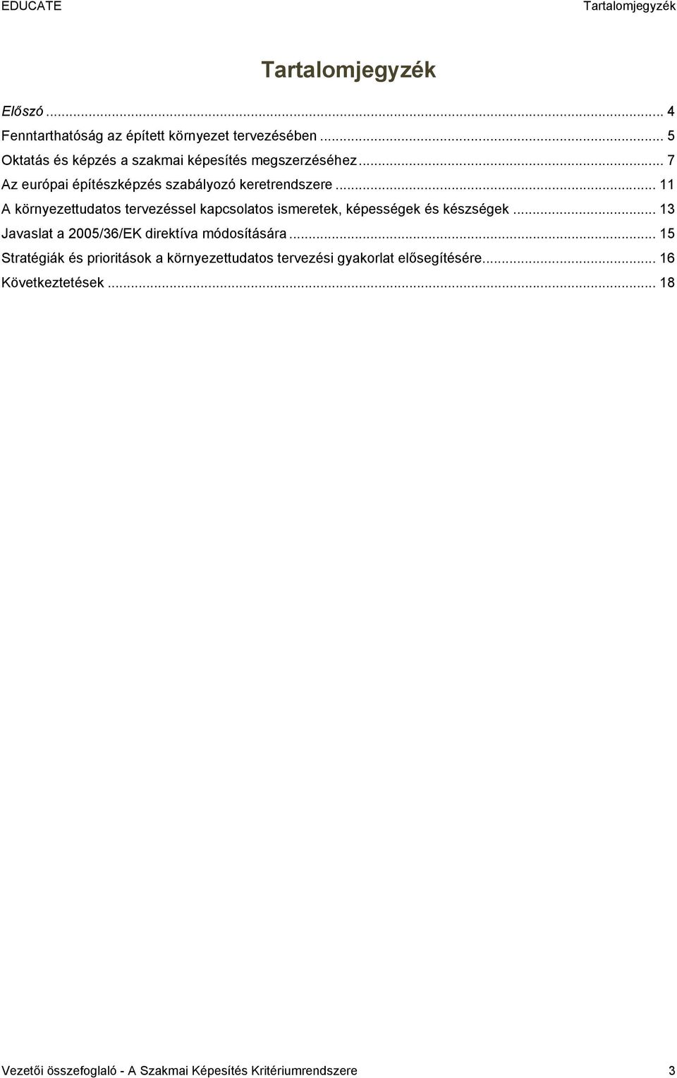 .. 11 A környezettudatos tervezéssel kapcsolatos ismeretek, képességek és készségek.