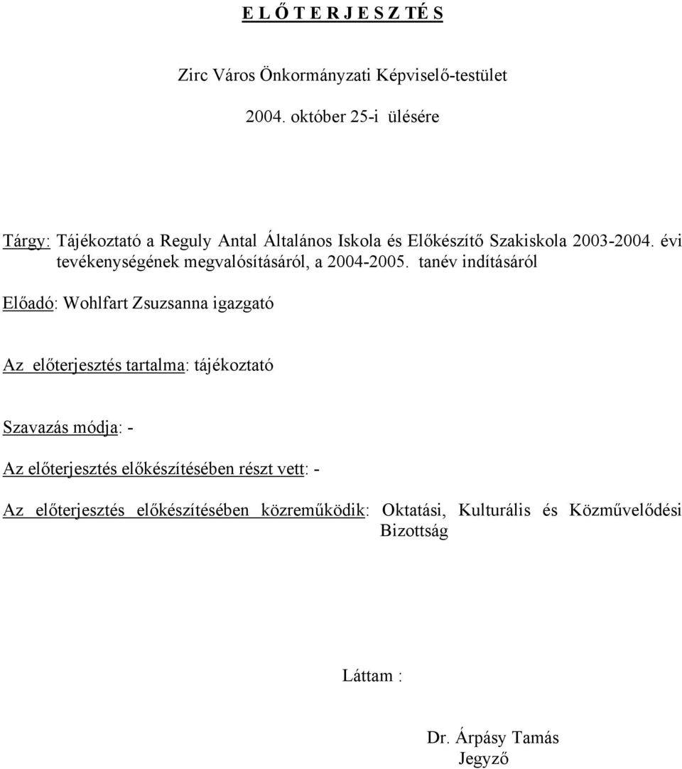 évi tevékenységének megvalósításáról, a 2004-2005.