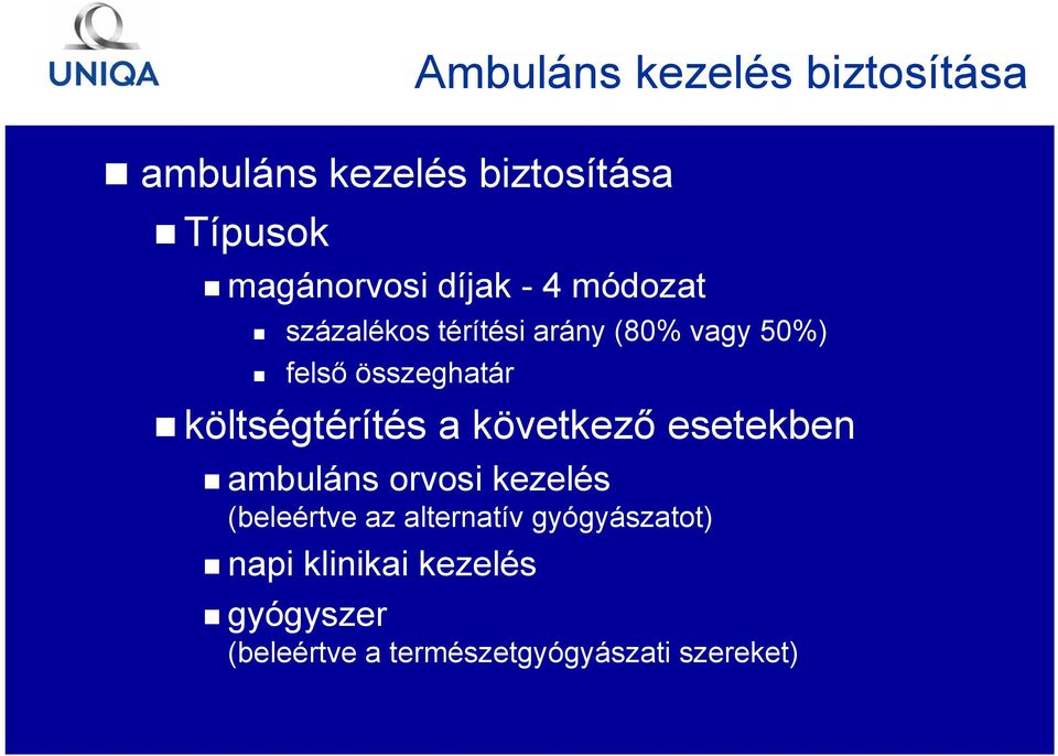 költségtérítés a következő esetekben ambuláns orvosi kezelés (beleértve az