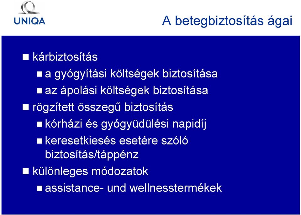 biztosítás kórházi és gyógyüdülési napidíj keresetkiesés esetére