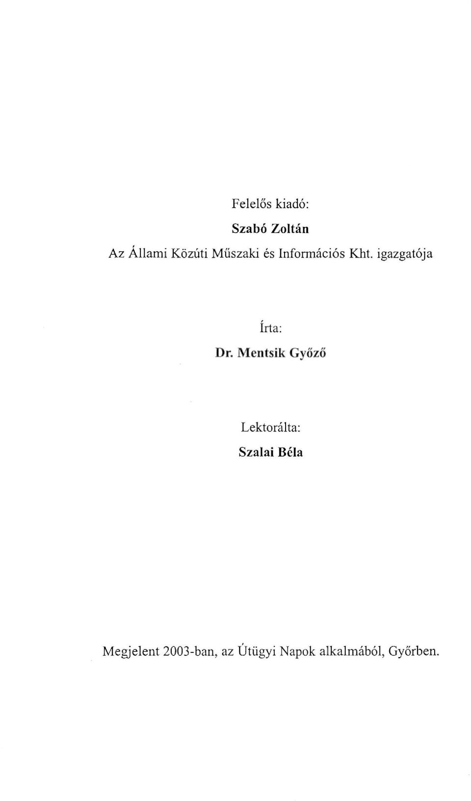 igazgatója írta: Dr.