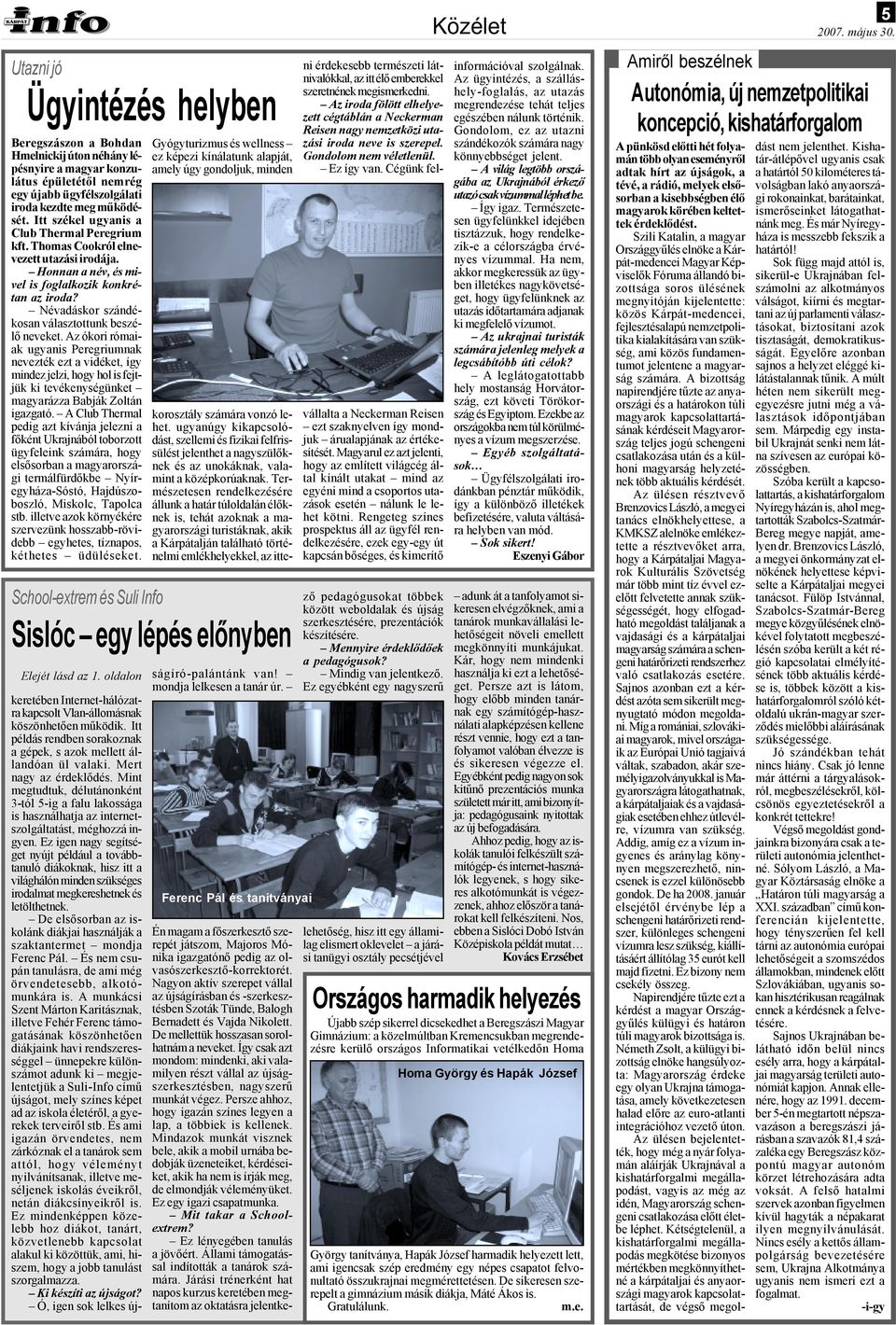 Névadáskor szándékosan választottunk beszélő neveket.