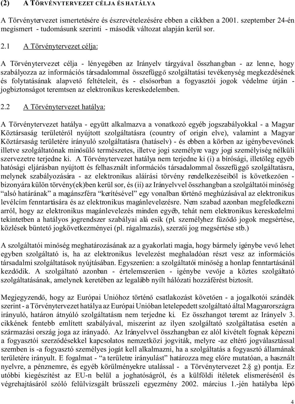 -én megismert - tudomásunk szerinti - második változat alapján kerül sor. 2.