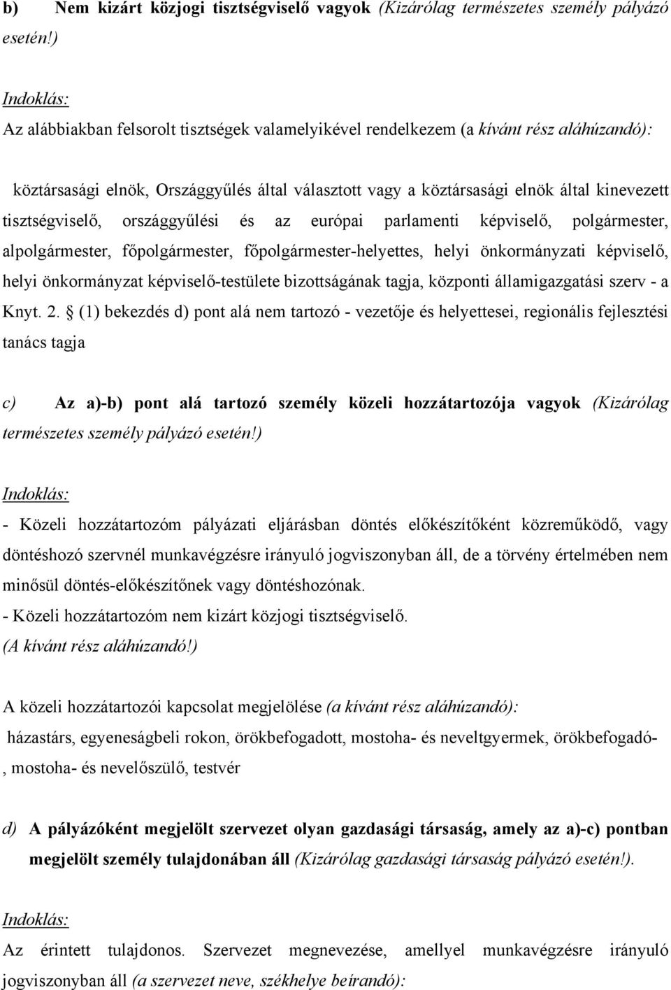 tisztségviselő, országgyűlési és az európai parlamenti képviselő, polgármester, alpolgármester, főpolgármester, főpolgármester-helyettes, helyi önkormányzati képviselő, helyi önkormányzat