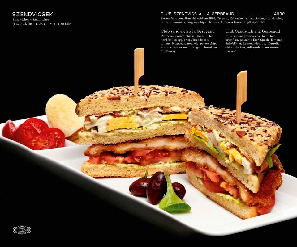pékségünkből Club sandwich a la Gerbeaud Parmesan coated chicken breast fillet, hard-boiled egg, crispy fried bacon, tomato, lettuce, remoulade, potato chips and