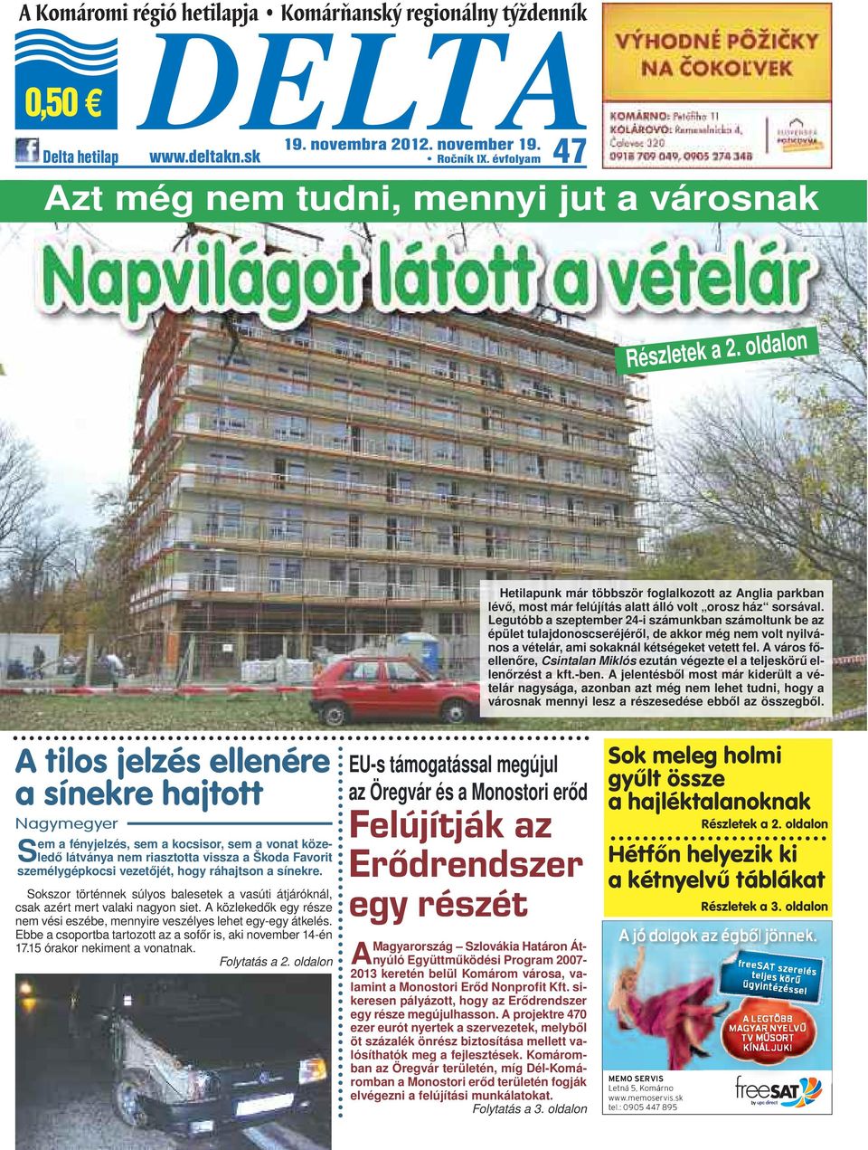 Legutóbb a szeptember 24-i számunkban számoltunk be az épület tulajdonoscseréjéről, de akkor még nem volt nyilvános a vételár, ami sokaknál kétségeket vetett fel.