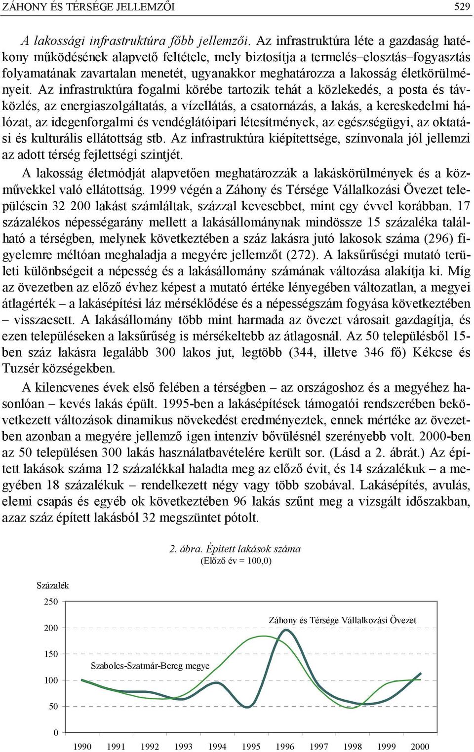 életkörülményeit.