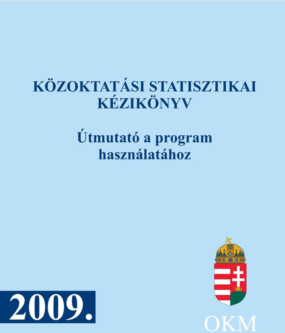 KÉZIKÖNYV Útmutató