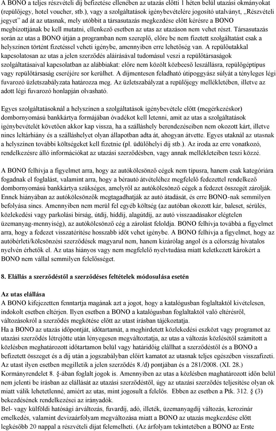 esetben az utas az utazáson nem vehet részt.