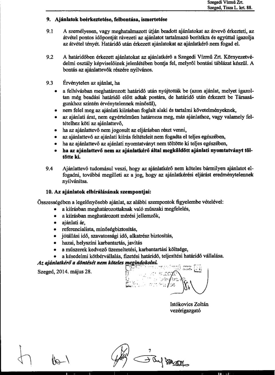 Határidő után érkezett ajánlatokat az ajánlatkérő fogad el. 9.