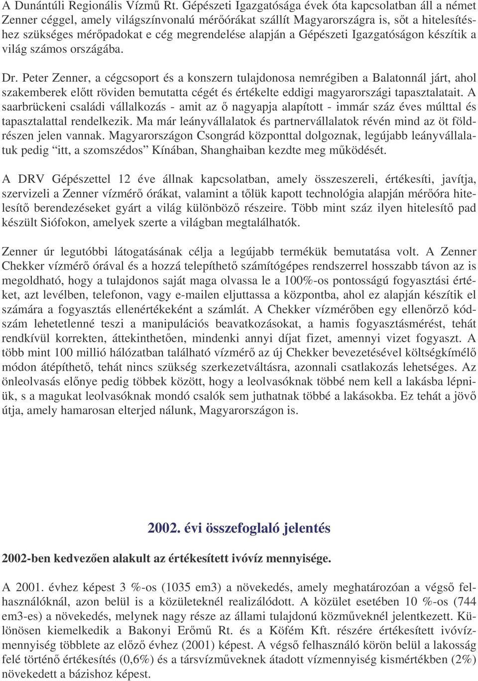 a Gépészeti Igazgatóságon készítik a világ számos országába. Dr.