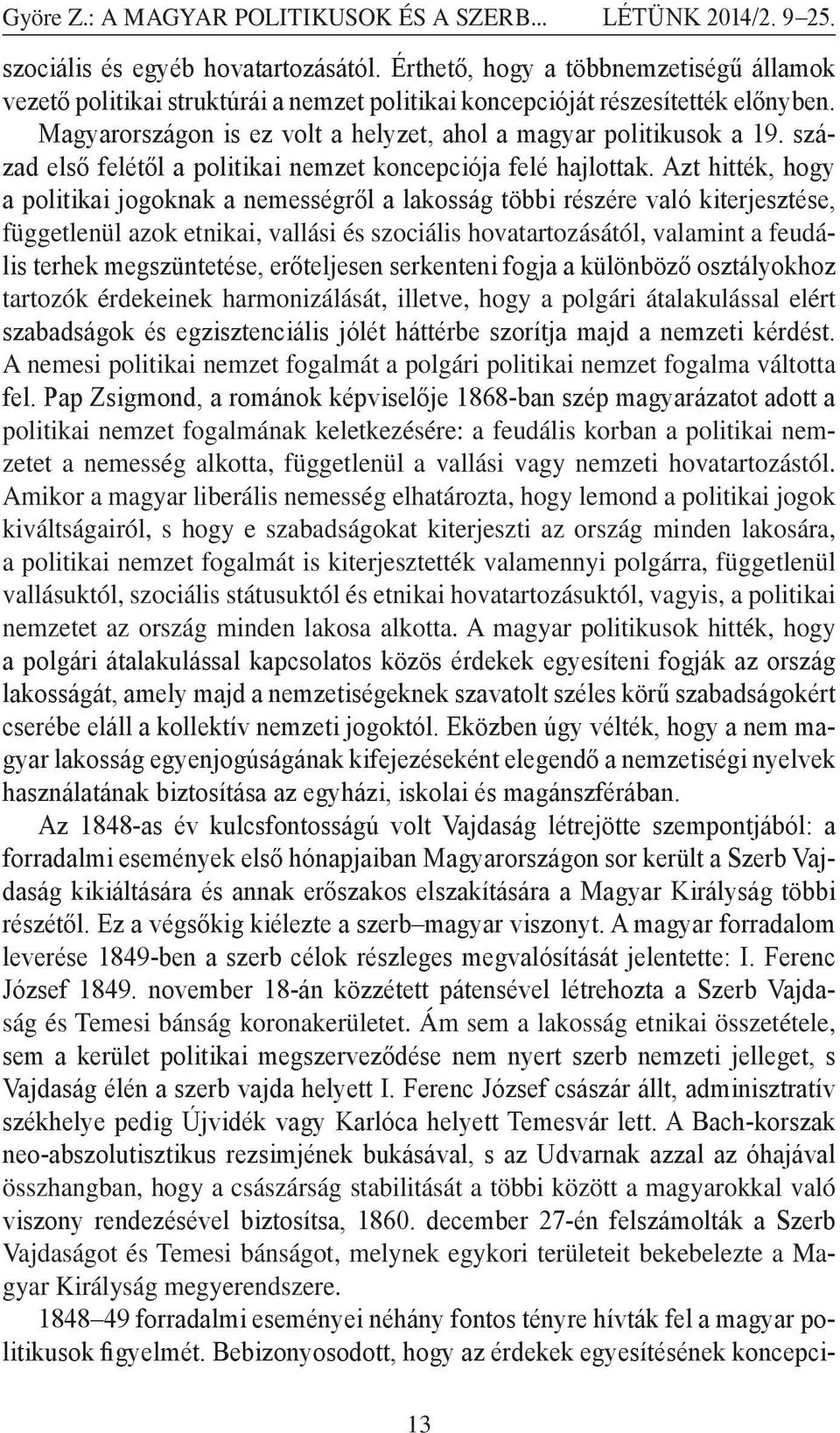 század első felétől a politikai nemzet koncepciója felé hajlottak.