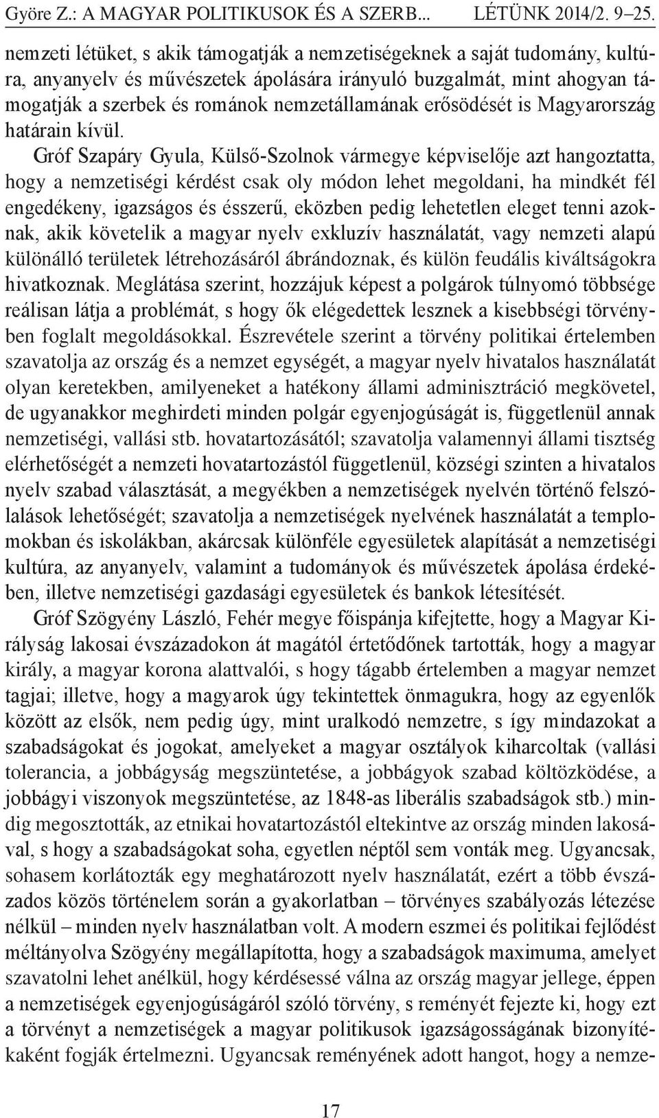 erősödését is Magyarország határain kívül.