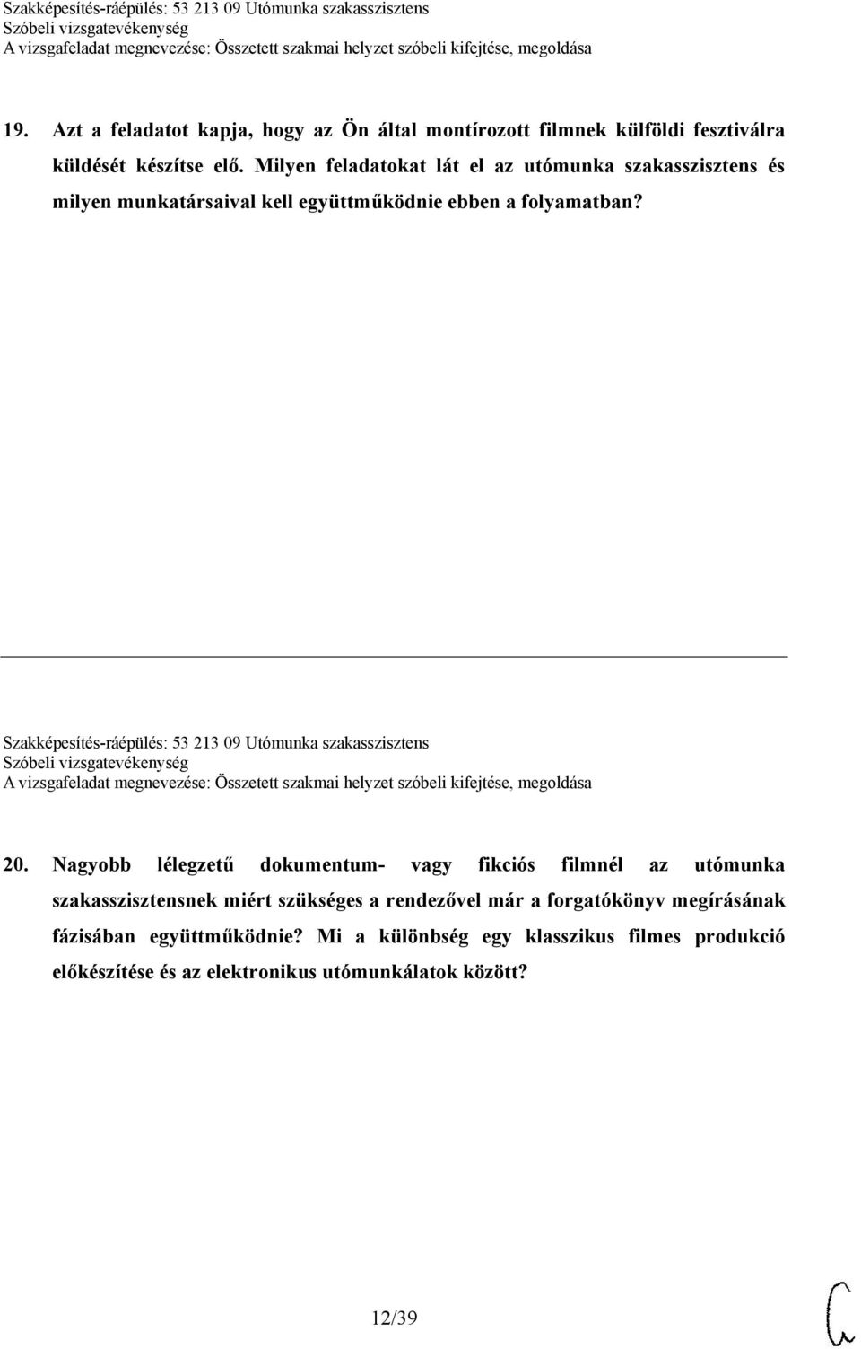 Szakképesítés-ráépülés: 53 213 09 Utómunka szakasszisztens 20.