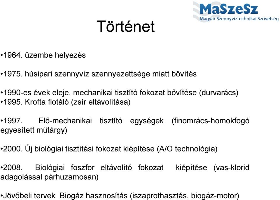 Elő-mechanikai tisztító egységek (finomrács-homokfogó egyesített műtárgy) 2000.