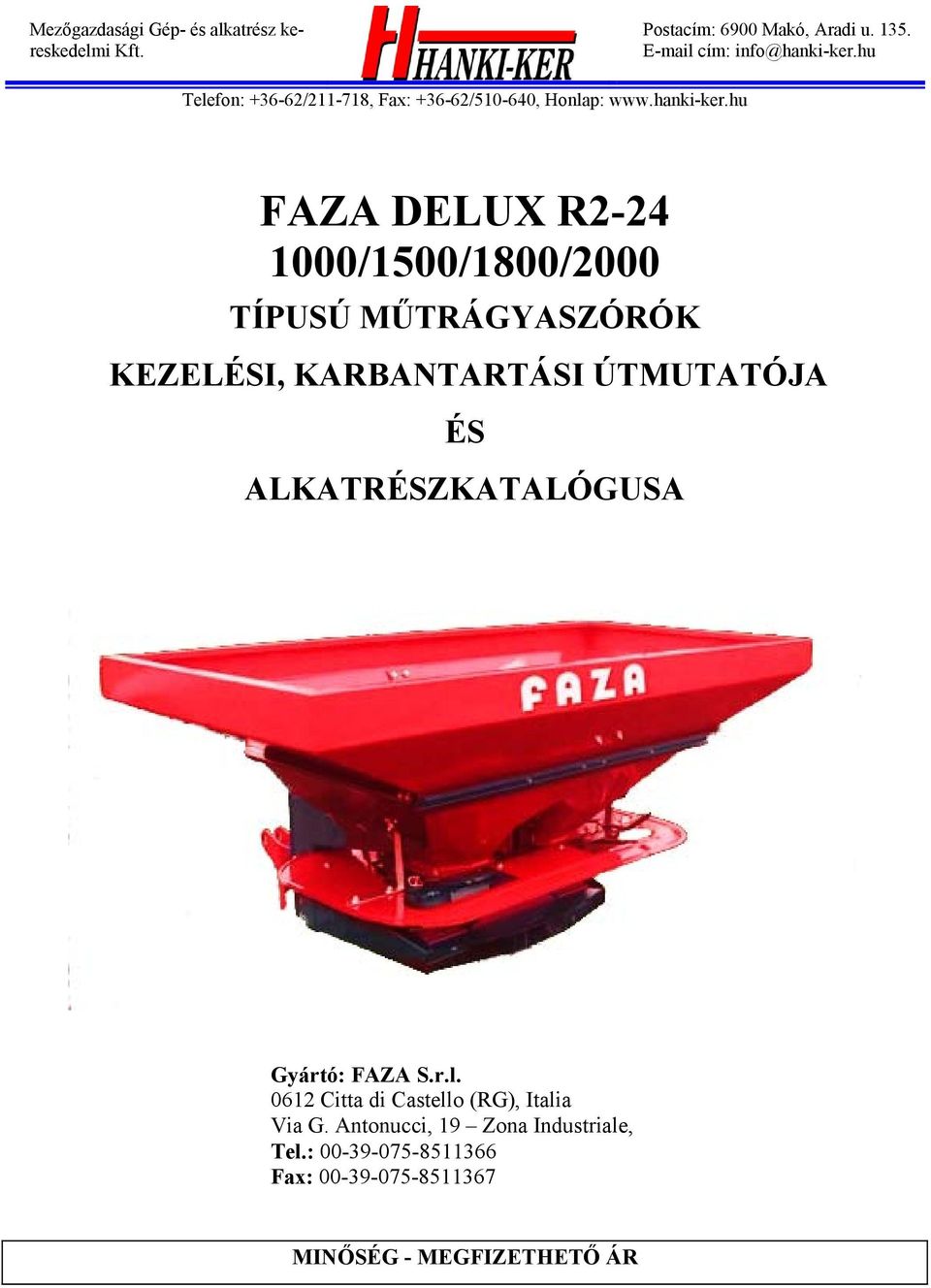 hu FAZA DELUX R2-24 1000/1500/1800/2000 TÍPUSÚ MŰTRÁGYASZÓRÓK KEZELÉSI, KARBANTARTÁSI ÚTMUTATÓJA ÉS