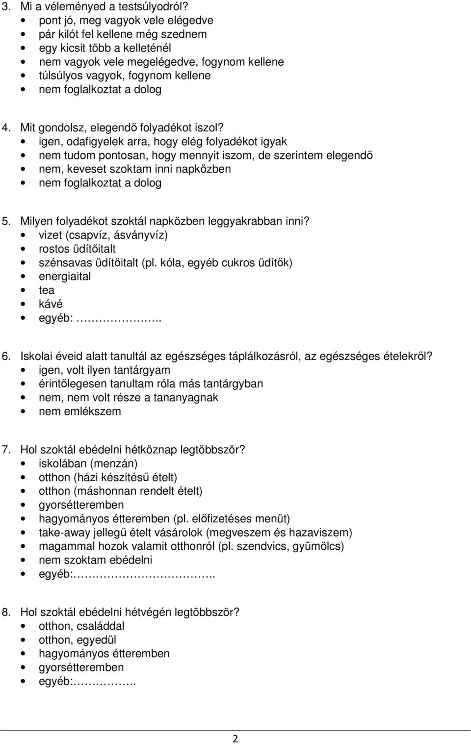 dolog 4. Mit gondolsz, elegendő folyadékot iszol?