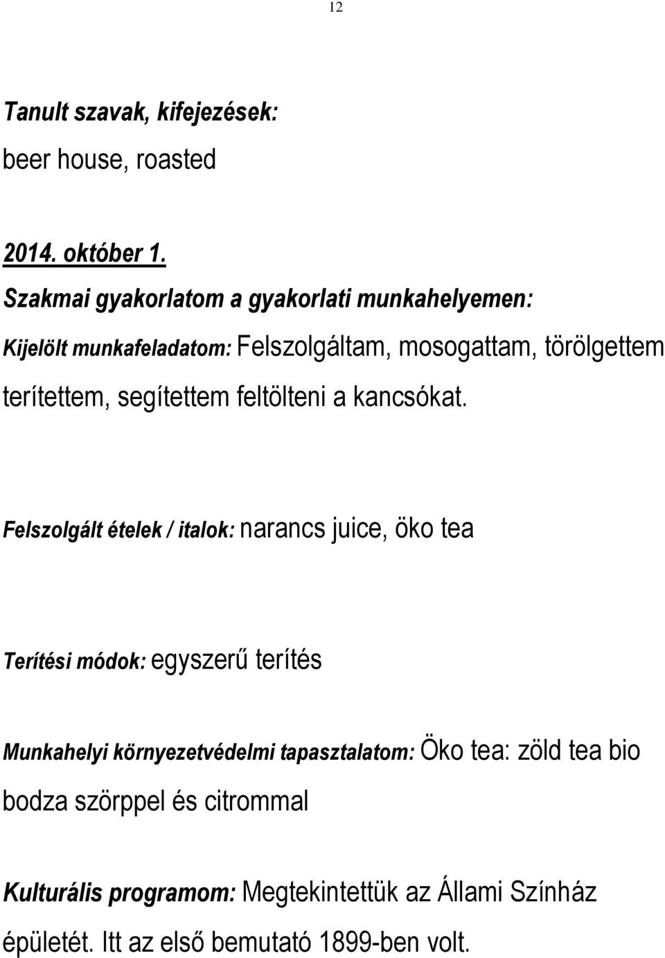 segítettem feltölteni a kancsókat.