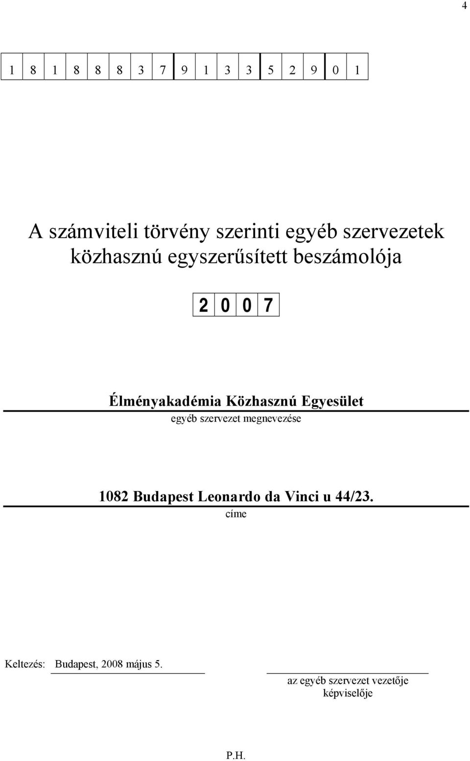 Közhasznú Egyesület egyéb szervezet megnevezése 1082 Budapest Leonardo da