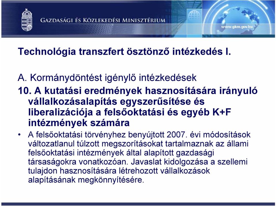 intézmények számára A felsőoktatási törvényhez benyújtott 2007.