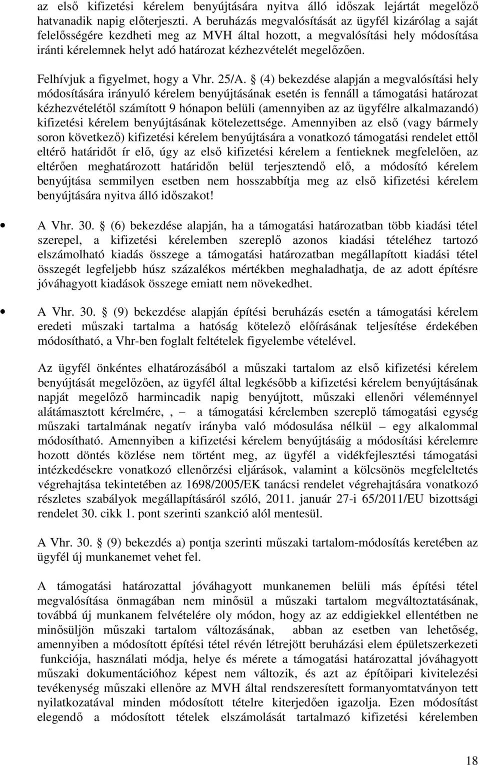 Felhívjuk a figyelmet, hogy a Vhr. 25/A.