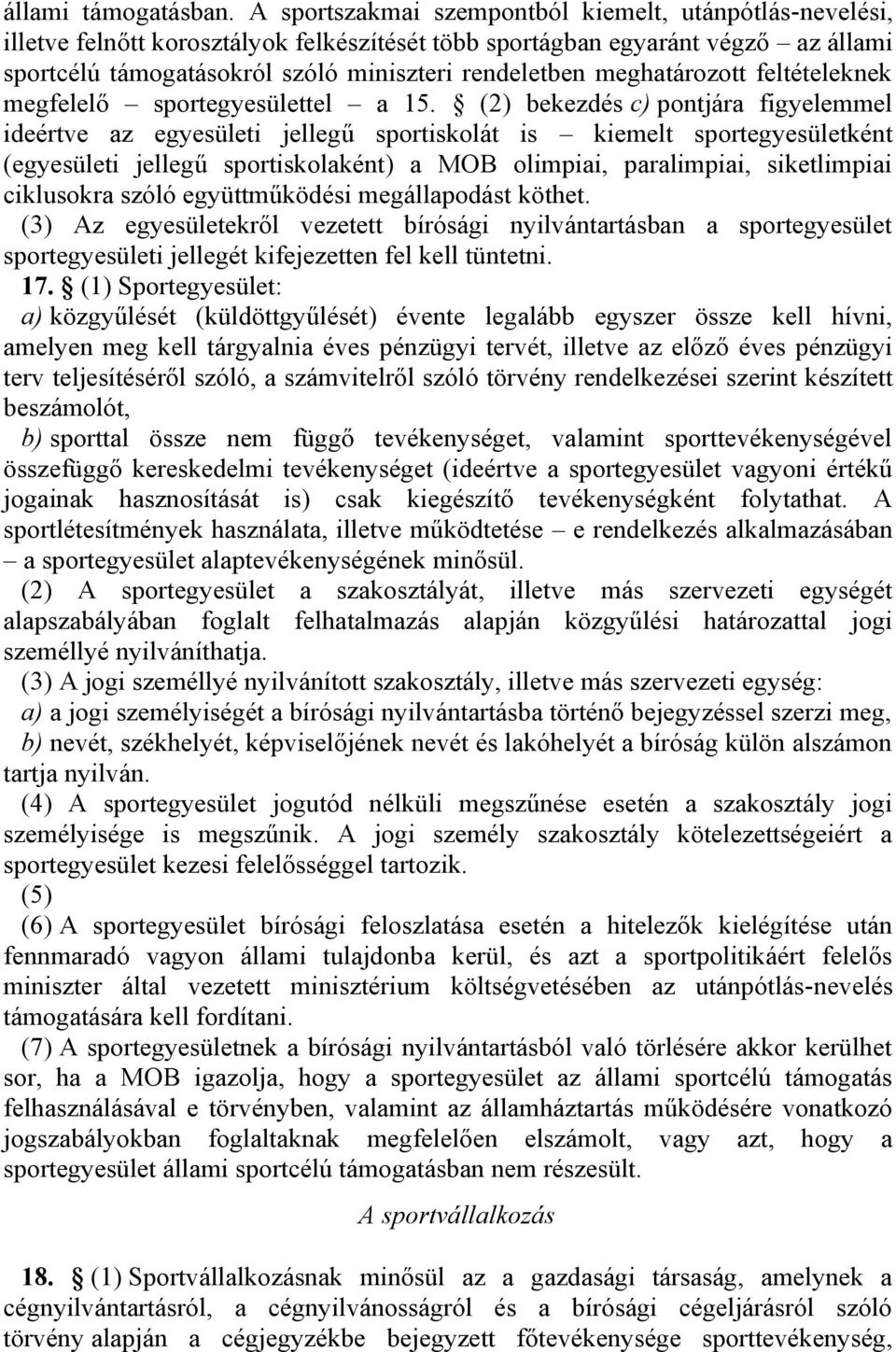 meghatározott feltételeknek megfelelő sportegyesülettel a 15.