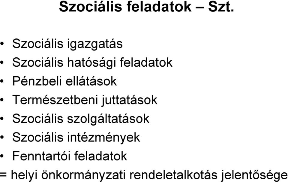 ellátások Természetbeni juttatások Szociális
