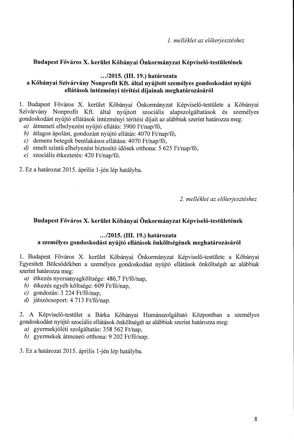 kerület Kőbányai Önkormányzat Képviselő-testülete a Kőbányai Szivárvány Nonprofit Kft.