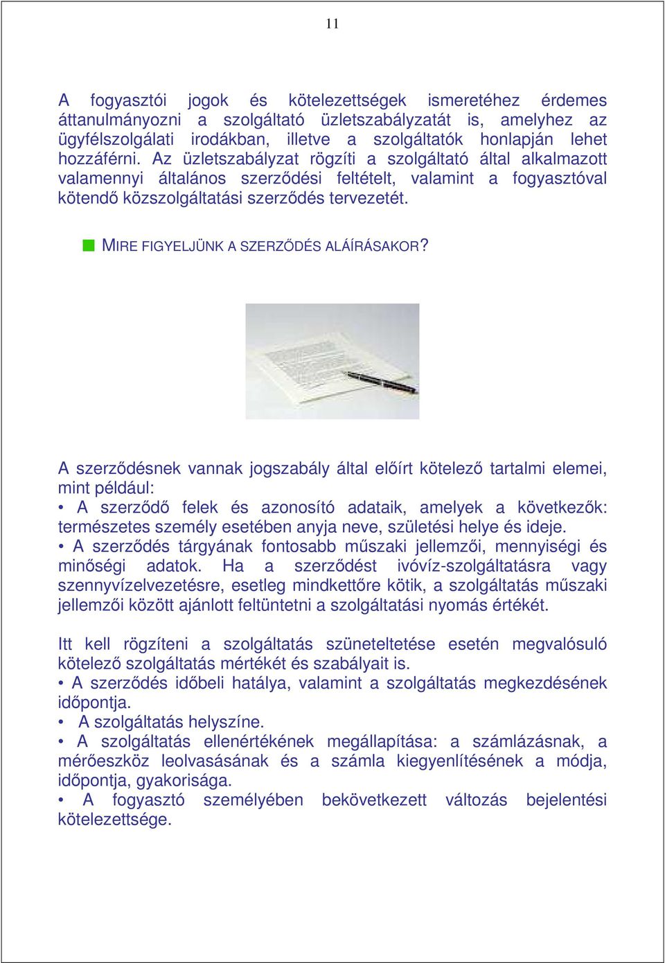 MIRE FIGYELJÜNK A SZERZİDÉS ALÁÍRÁSAKOR?