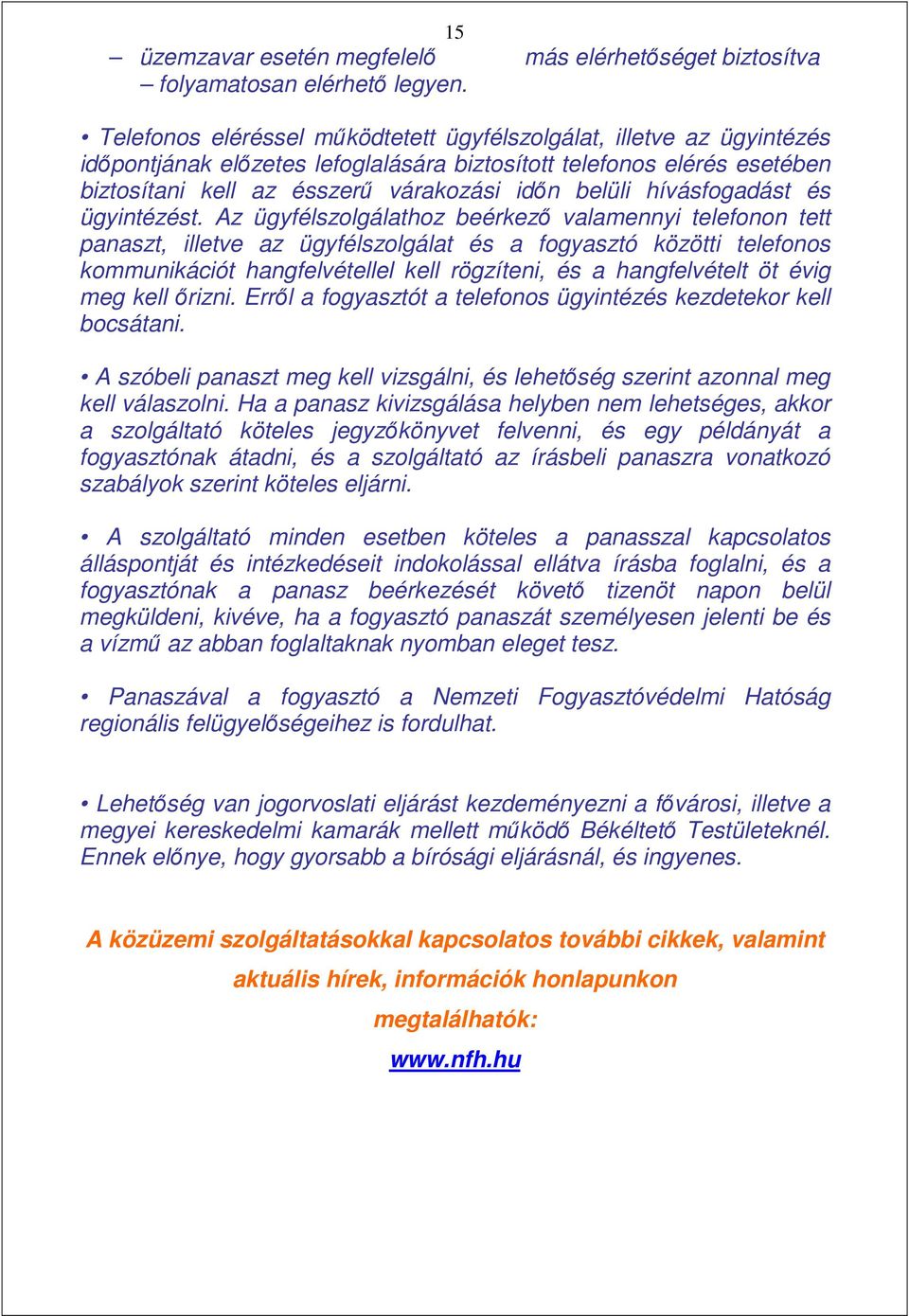 hívásfogadást és ügyintézést.