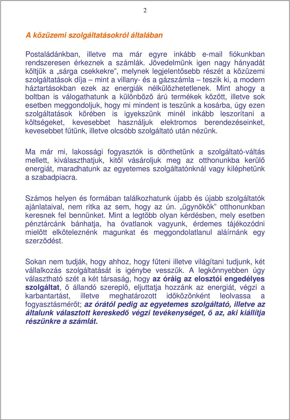 energiák nélkülözhetetlenek.