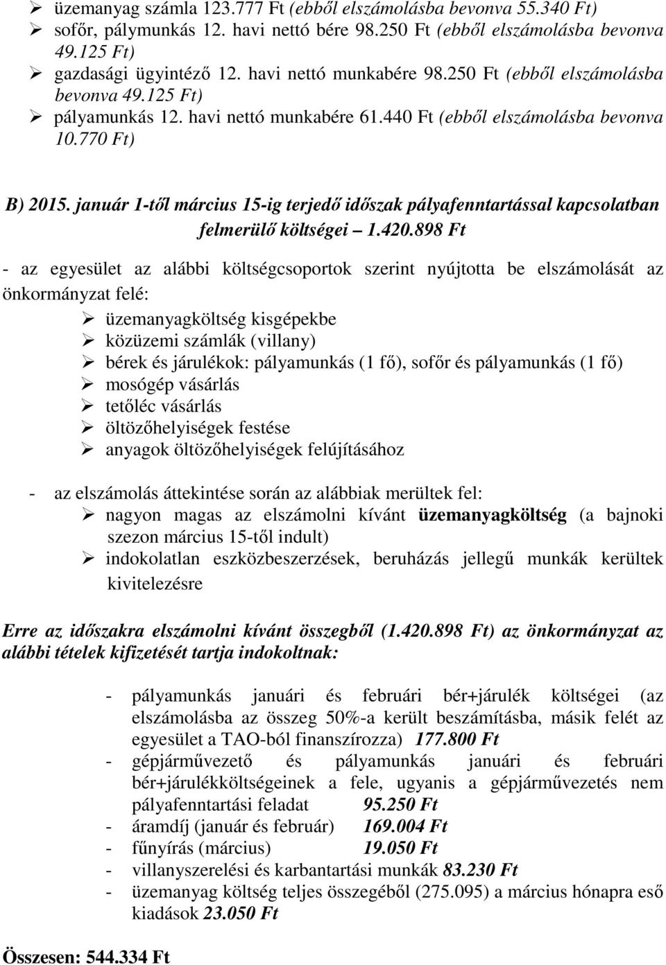 január 1-től március 15-ig terjedő időszak pályafenntartással kapcsolatban felmerülő költségei 1.420.