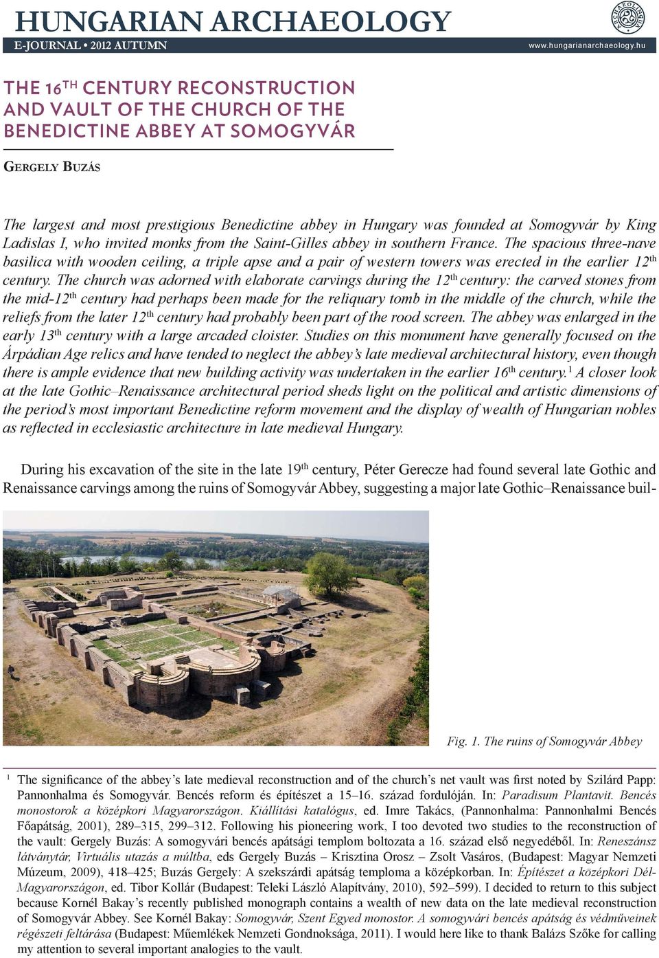 by King Ladislas I, who invited monks from the Saint-Gilles abbey in southern France.