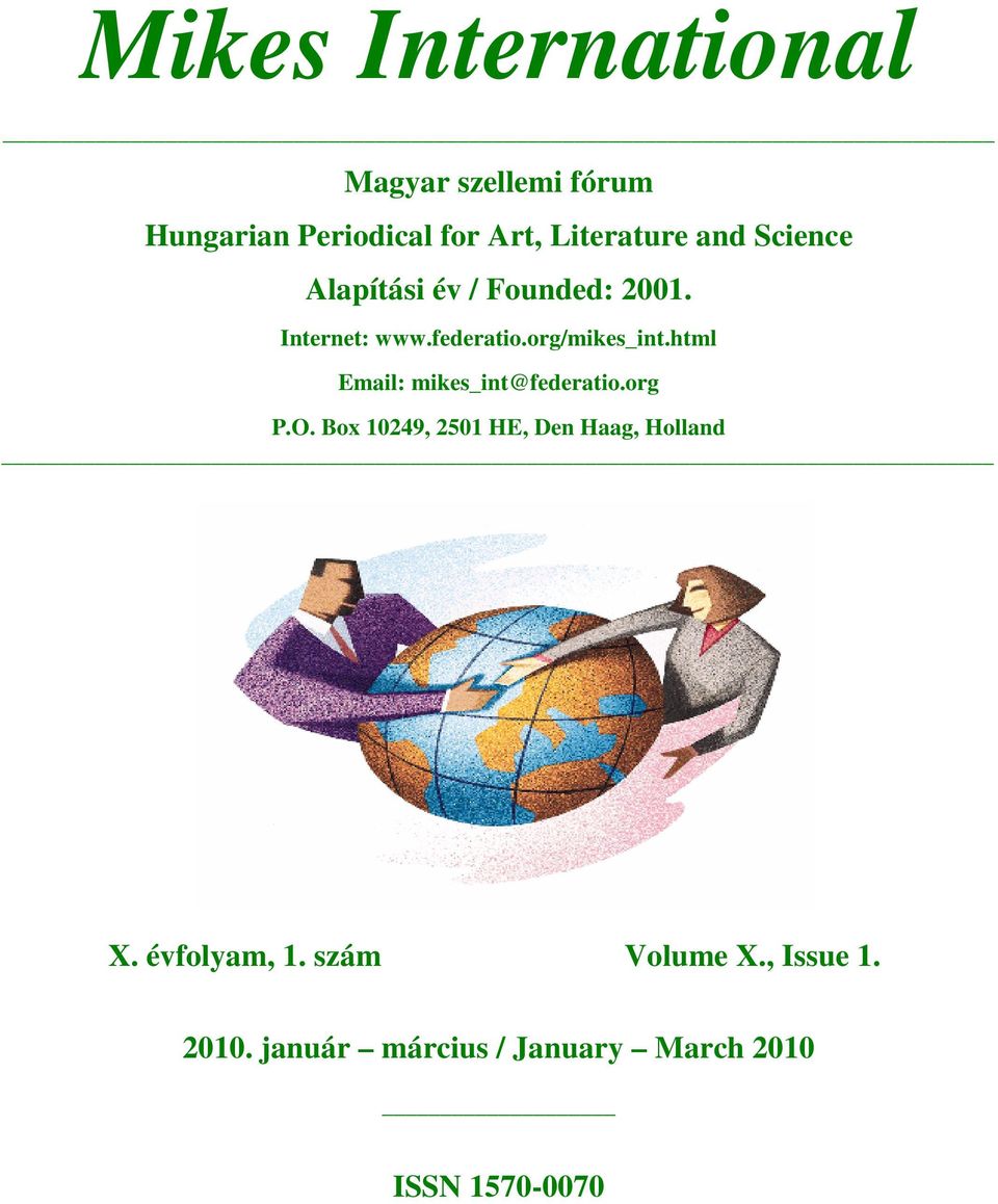 Mikes International. Magyar szellemi fórum Hungarian Periodical for Art,  Literature and Science Alapítási év / Founded: PDF Ingyenes letöltés