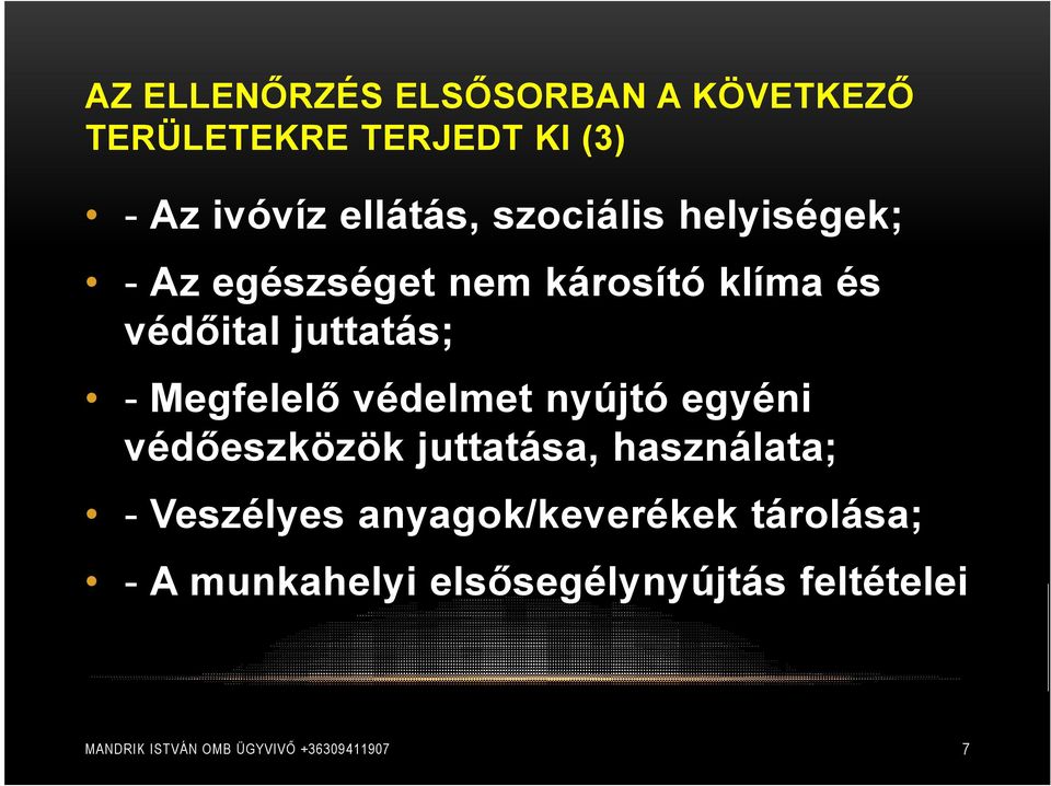 Megfelelő védelmet nyújtó egyéni védőeszközök juttatása, használata; - Veszélyes