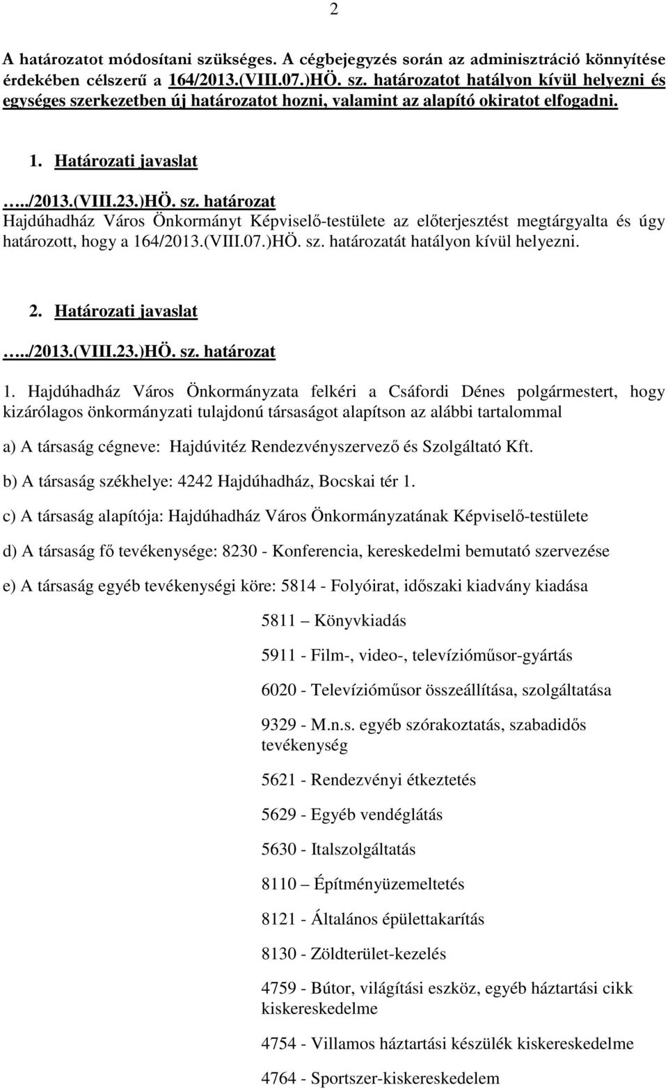 2. Határozati javaslat../2013.(viii.23.)hö. sz. határozat 1.