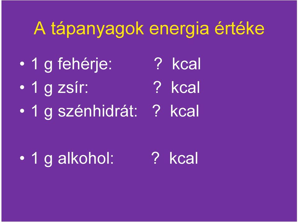 kcal 1 g zsír:?