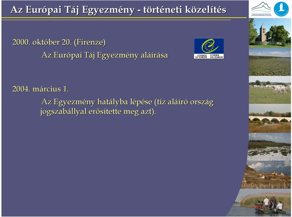 (Firenze) Az Európai Táj Egyezmény aláírása 2004.