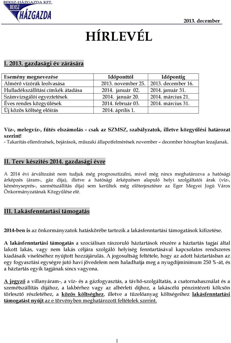 Víz-, melegvíz-, fűtés elszámolás - csak az SZMSZ, szabályzatok, illetve közgyűlési határozat szerint!